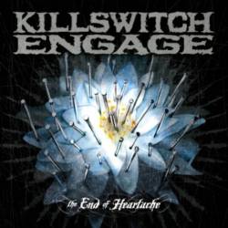 Killswitch Engage : The End of Heartache (Single)